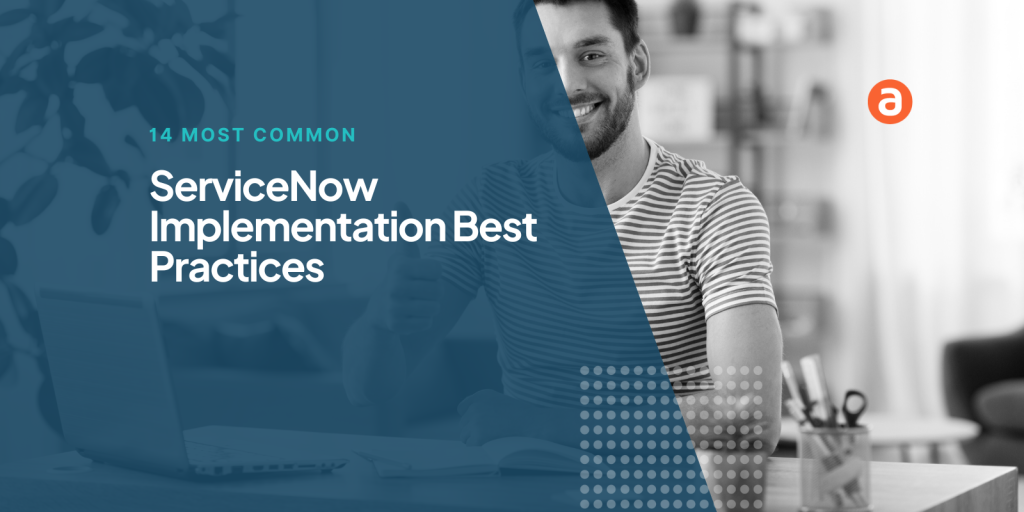 14 Best Practices for ServiceNow Implementation