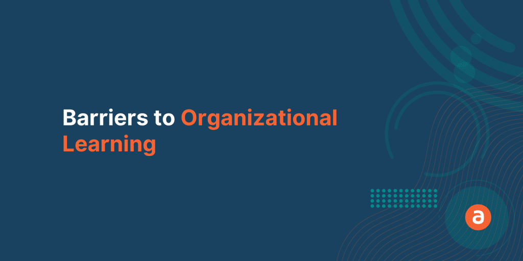 Barriers to Organizational Learning & Training Programs