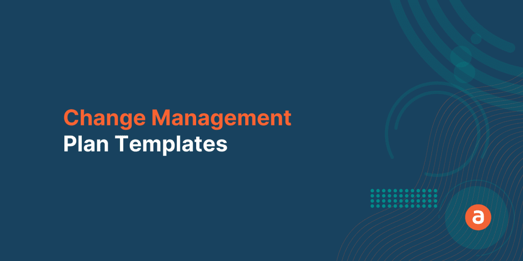 5 Powerful Change Management Plan Templates for Your Business